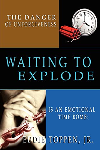 Beispielbild fr The Danger of Unforgiveness Is an Emotional Time Bomb: Waiting to Explode zum Verkauf von ThriftBooks-Dallas