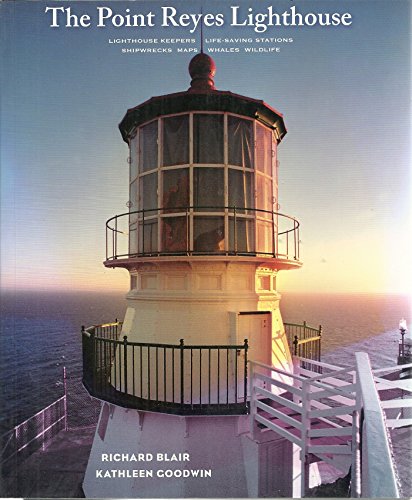 Stock image for The Point Reyes Lighthouse, Lighthouse Keepers, Life-saving Stations, Shipwrecks, Maps, Whales and Wildlife for sale by Goodwill of Colorado