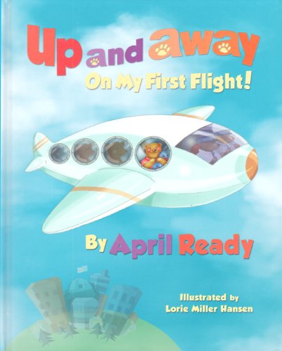 Stock image for Up and Away on My First Flight for sale by ThriftBooks-Dallas