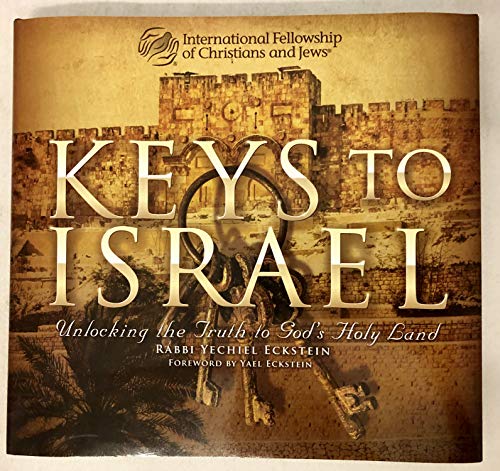 Beispielbild fr Keys to Israel : Unlocking the Truth to God's Holy Land zum Verkauf von Better World Books