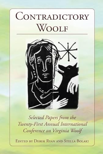 9780983533955: Contradictory Woolf: Selected Papers from the Twenty-first Annual International Conference on Virginia Woolf; University of Glasgow Glasgow, Scotland 9-12 June 2011 (Clemson University Press w/ LUP)