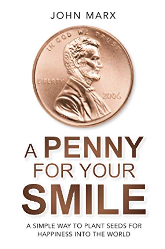 Beispielbild fr A Penny For Your Smile: A simple way to plant seeds for happiness into the world zum Verkauf von ThriftBooks-Atlanta