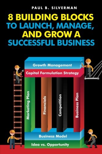 Beispielbild fr 8 Building Blocks to Launch, Manage, And Grow A Successful Business zum Verkauf von Lucky's Textbooks