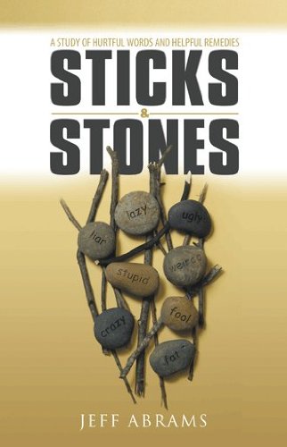 Imagen de archivo de Sticks and Stones: A Study of Hurtful Words and Helpful Remedies a la venta por Your Online Bookstore