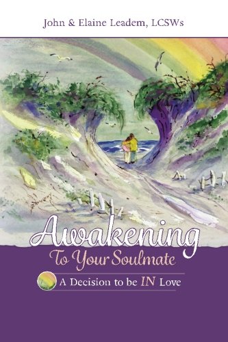 Beispielbild fr Awakening to Your Soulmate: A Decision to Be IN Love zum Verkauf von Revaluation Books