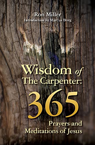 Beispielbild fr Wisdom of the Carpenter : 365 Prayers and Meditations of Jesus zum Verkauf von Better World Books