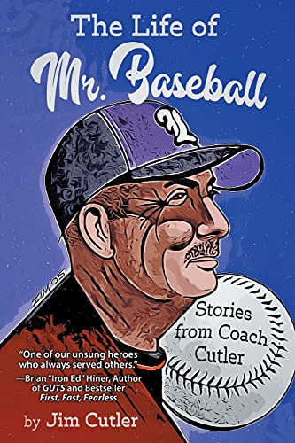 Stock image for The Life of Mr. Baseball: Stories from Coach Cutler for sale by SecondSale