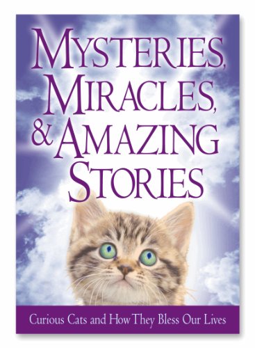 Stock image for Mysteries, Miracles, & Amazing Stories - Curious Cats and How They Bless Our Lives for sale by Wonder Book