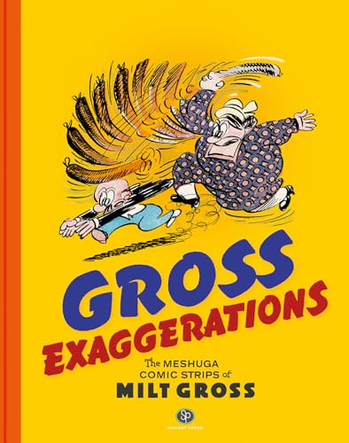 Beispielbild fr Gross Exaggerations: The Meshuga Comic Strips of Milt Gross zum Verkauf von Lucky's Textbooks