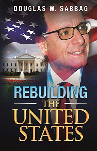 Stock image for Rebuilding the United States: What I Would Do as President for sale by Lucky's Textbooks