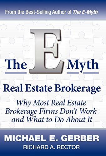 The E-Myth Real Estate Brokerage: Why Most Real Estate Brokerage Firms Don't Work and What to Do about It (9780983554295) by Gerber, Michael E; Rector, Richard A