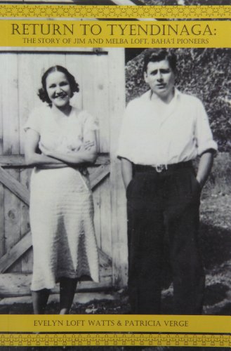 Stock image for Return to Tyendinaga: The Story of Jim and Melba Loft, Baha'i Pioneers for sale by ThriftBooks-Atlanta