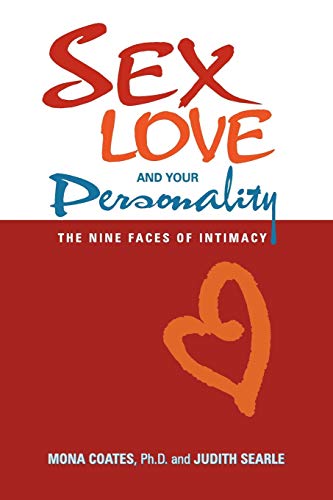 Imagen de archivo de Sex, Love and Your Personality : The 9 Faces of Intimacy a la venta por Better World Books