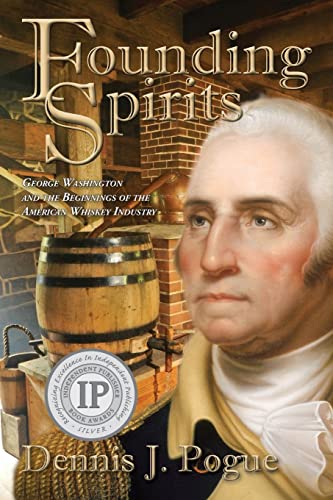 Stock image for Founding Spirits: George Washington and the Beginnings of the American Whiskey for sale by HPB Inc.