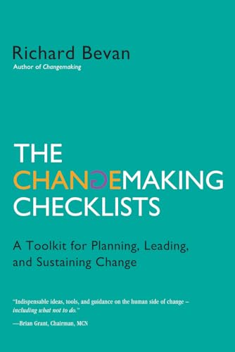 Stock image for The Changemaking Checklists : Planning, Leading, and Sustaining Change for sale by Better World Books