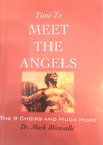 Beispielbild fr Time to Meet the Angels: The Nine Choirs and Much More zum Verkauf von WorldofBooks