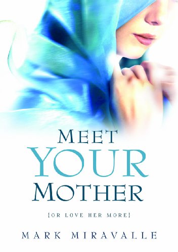 Stock image for Meet Your Mother (or Love Her more) for sale by SecondSale