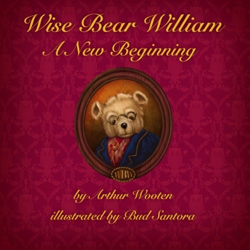Stock image for Wise Bear William: A New Beginning for sale by Revaluation Books