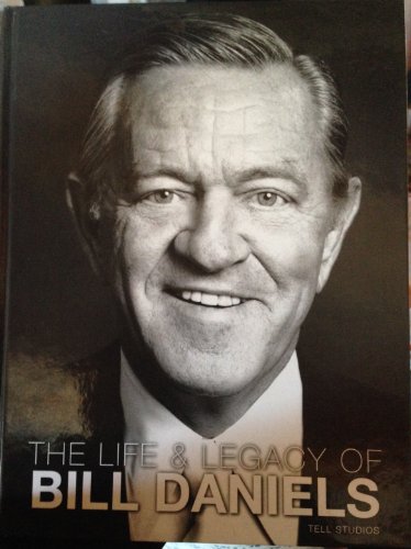 Imagen de archivo de The Life and Legacy of Bill Daniels a la venta por Once Upon A Time Books