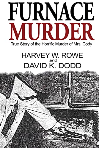 Stock image for Furnace Murder: True Story of the Horrific Murder of Mrs. Cody for sale by HPB-Emerald