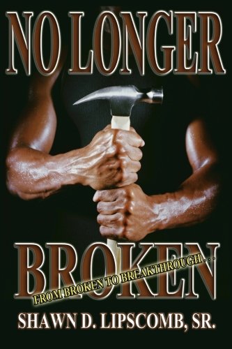 Stock image for No Longer Broken: From Broken To Breakthrough for sale by Irish Booksellers