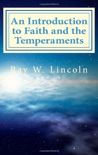 9780983571889: An Introduction to Faith and the Temperaments: How Each Temperament Develops Faith (Belief)
