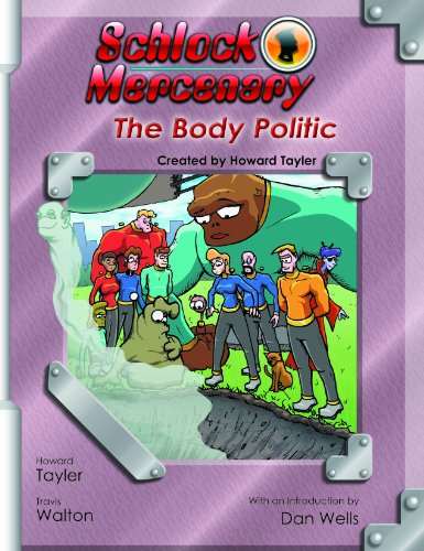 Stock image for Schlock Mercenary: The Body Politic for sale by Half Price Books Inc.