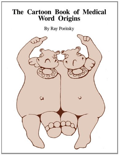 9780983578406: The Cartoon Book of Medical Word Origins