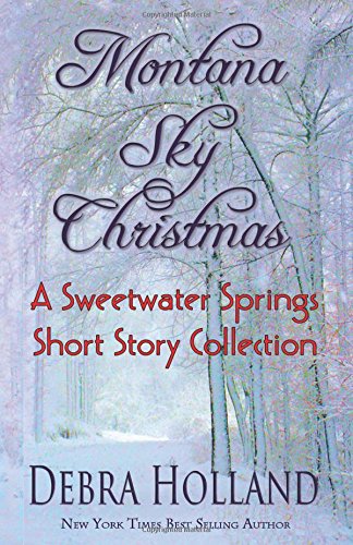 Stock image for Montana Sky Christmas: A Sweetwater Springs Short Story Collection (Montana Sky Series) for sale by GF Books, Inc.