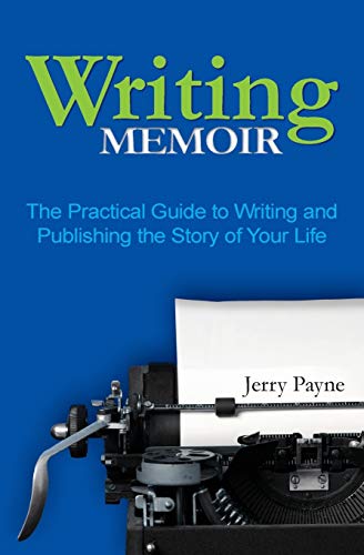 Stock image for Writing Memoir: The Practical Guide to Writing and Publishing the Story of Your Life for sale by Decluttr