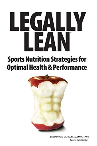 Stock image for Legally Lean : Sports Nutrition Strategies for Optimal Health and Performance for sale by Better World Books: West
