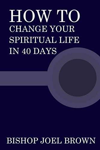 Beispielbild fr How To Change Your Spiritual Life In 40 Days zum Verkauf von Save With Sam