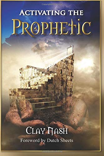 9780983585701: Activating The Prophetic