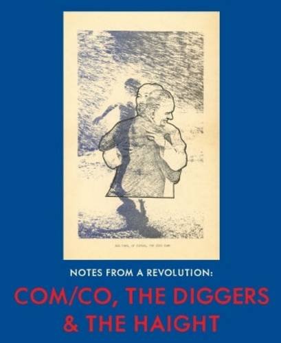 Stock image for Notes From A Revolution: COM/CO, the Diggers & the Haight for sale by Revaluation Books