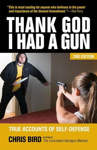 Stock image for Thank God I Had a Gun: True Accounts of Self-Defense for sale by Bookmans