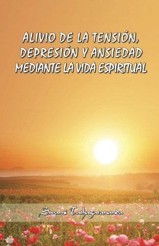 9780983592709: Alivio de la Tensin, Depresin y Ansiedad, Mediante la Vida Espiritual