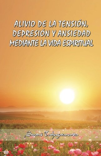 Stock image for Alivio de la Tensin, Depresin y Ansiedad, Mediante la Vida Espiritual (Spanish Edition) for sale by Revaluation Books