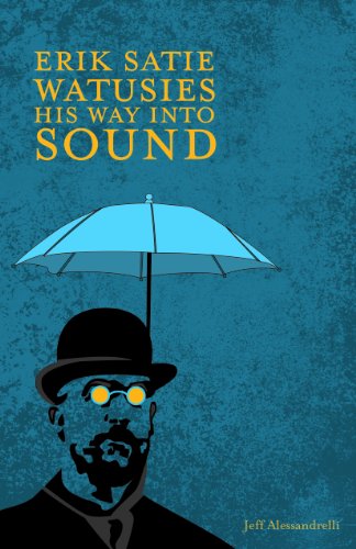 Imagen de archivo de Erik Satie Watusies His Way Into Sound a la venta por ThriftBooks-Atlanta