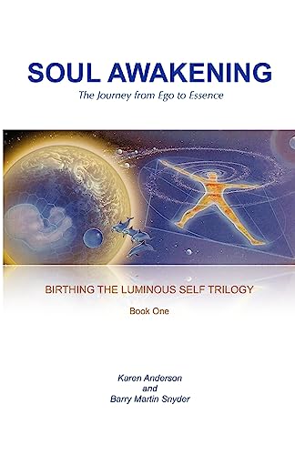9780983599005: Soul Awakening: The Journey from Ego to Essence: Volume 1