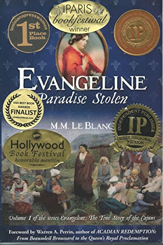 Stock image for EVANGELINE: PARADISE STOLEN, 2 BOOK AWARDS, National 2012 Independent Publisher Book Award, 2012 LA Press Women Best Book (Volume I of the Literary Series Evangeline, The True Story of the Cajuns) for sale by ThriftBooks-Atlanta