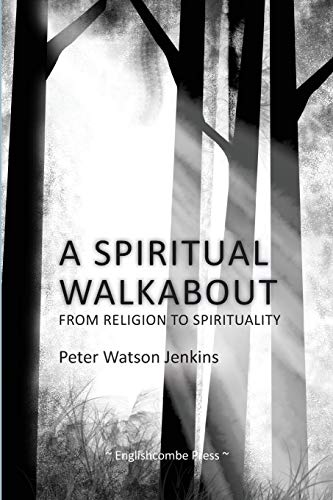Stock image for A Spiritual Walkabout : Memoirs of My Journey from Religion to Spirituality for sale by Better World Books