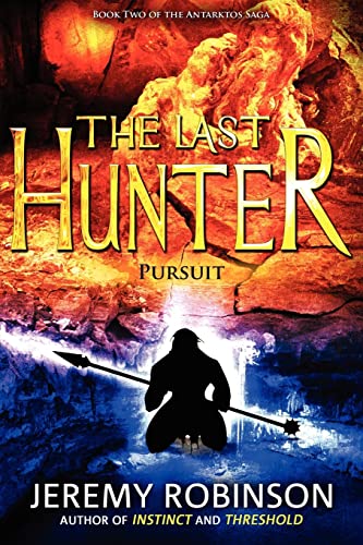 Beispielbild fr The Last Hunter - Pursuit (Book 2 of the Antarktos Saga) zum Verkauf von Better World Books