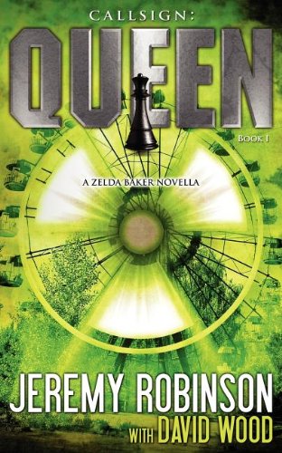 9780983601791: Callsign: Queen: Queen - Book I (a Zelda Baker - Chess Team Novella) (Jack Sigler Thrillers)