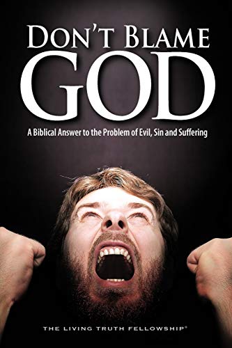 Beispielbild fr Don't Blame God: A Biblical Answer to the Problem of Evil, Sin and Suffering zum Verkauf von California Books