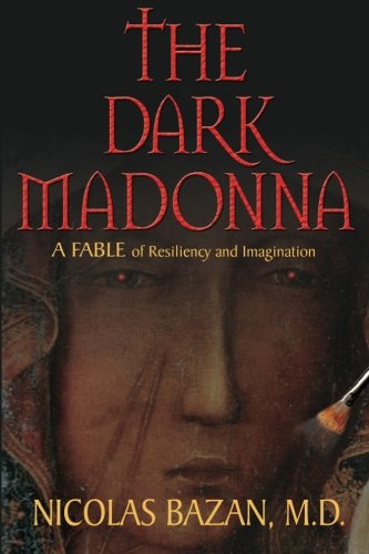 Stock image for The Dark Madonna: A Fable of Resiliency and Imagination for sale by Red's Corner LLC