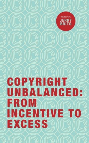 9780983607755: Copyright Unbalanced: From Incentive to Excess