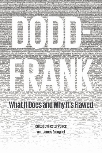 Stock image for Dodd-Frank : What It Does and Why It's Flawed for sale by Better World Books