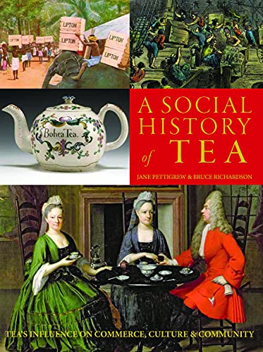 Imagen de archivo de A Social History of Tea: Tea's Influence on Commerce, Culture & Community a la venta por PlumCircle