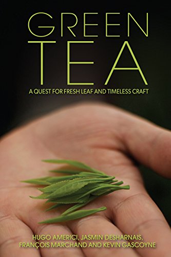 9780983610663: Green Tea: A Quest for Fresh Leaf and Timeless Craft by Kevin Gascoyne, Hugo Americi, Jasmin Desharnais, Francoi Mar (2015) Perfect Paperback