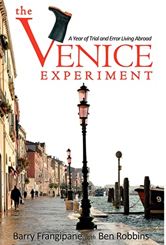 Imagen de archivo de The Venice Experiment: A Year of Trial and Error Living Abroad a la venta por Patrico Books